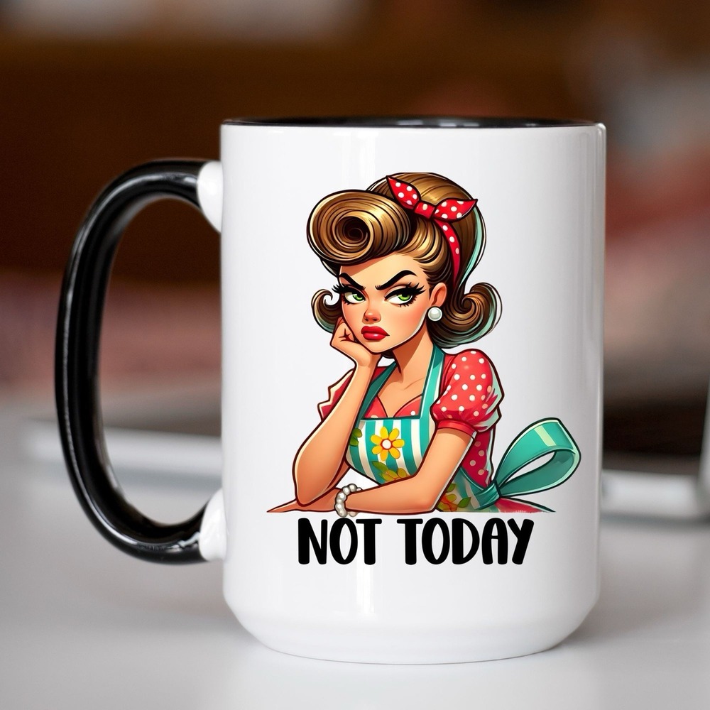 Coffee Mug, Not Today‎ Coffee Mug, Funny Coffee Cup